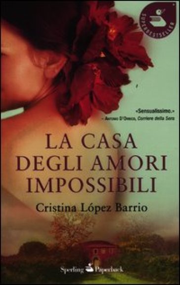 La casa degli amori impossibili - Cristina Lopez Barrio
