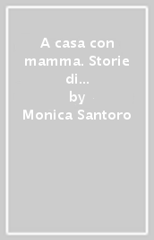 A casa con mamma. Storie di eterni adolescenti