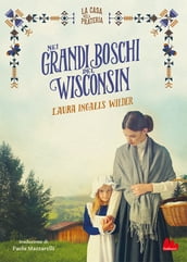 La casa nella prateria 0. Nei Grandi Boschi del Wisconsin