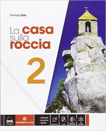 La casa sulla roccia. Per la Scuola media. Con e-book. Con espansione online. Vol. 2 - Tommaso Cera