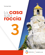 La casa sulla roccia. Per la Scuola media. Con e-book. Con espansione online. Vol. 3