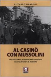 Al casinò con Mussolini. Gioco d azzardo, massoneria ed esoterismo intorno all ombra di Matteotti