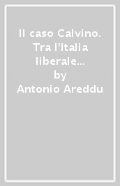 Il caso Calvino. Tra l Italia liberale e la Russia zarista