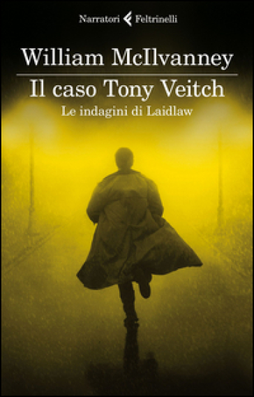Il caso Tony Veitch. Le indagini di Laidlaw - William McIlvanney