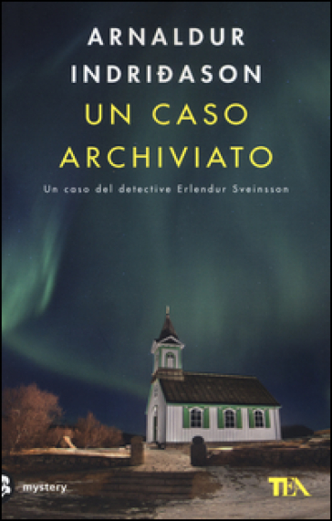 Un caso archiviato. I casi dell'ispettore Erlendur Sveinsson. 6. - Arnaldur Indrieason