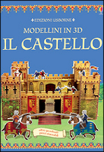 Il castello. Modellini 3D. Ediz. illustrata - Simon Tudhope - Jez Tuya