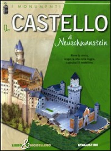 Il castello di Neuschwastein. Libro & modellino - Giuseppe Della Fina - Giuseppe M. Della Fina