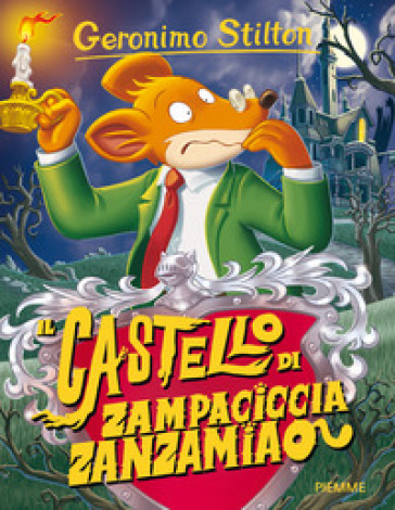 Il castello di Zampaciccia Zanzamiao - Geronimo Stilton