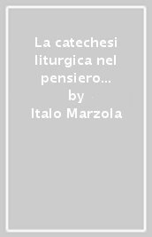 La catechesi liturgica nel pensiero e nell