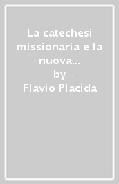 La catechesi missionaria e la nuova evangelizzazione nell Europa post-cristiana