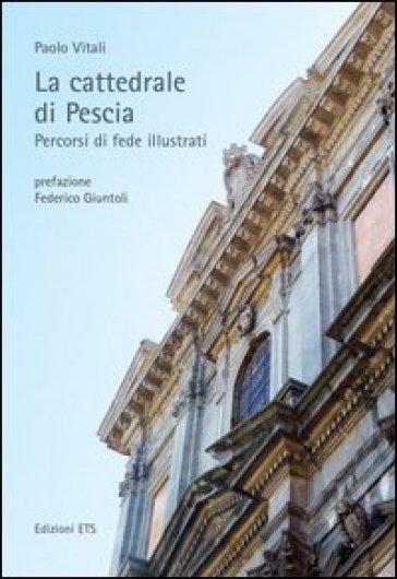 La cattedrale di Pescia. Percorsi di fede illustrati - Paolo Vitali