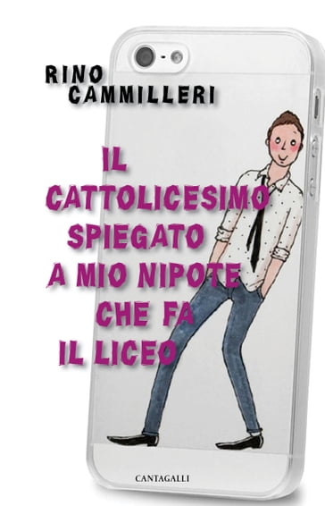 Il cattolicesimo spiegato a mio nipote che fa il liceo - Rino Cammilleri