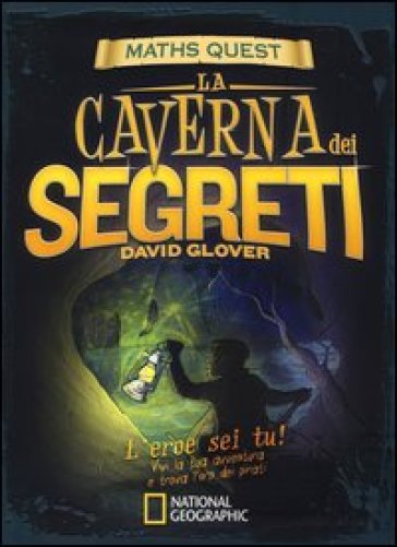 La caverna dei segreti. Maths Quest - David Glover - Tim Hutchinson