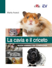 La cavia e il criceto. Nuovi animali da compagnia