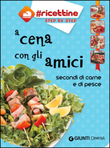 A cena con gli amici. Secondi di carne e di pesce