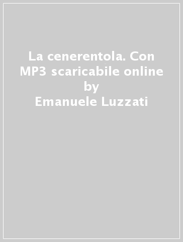 La cenerentola. Con MP3 scaricabile online - Emanuele Luzzati