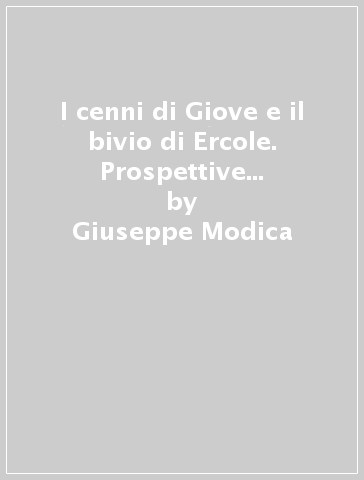 I cenni di Giove e il bivio di Ercole. Prospettive vichiane per un'etica sociale - Giuseppe Modica