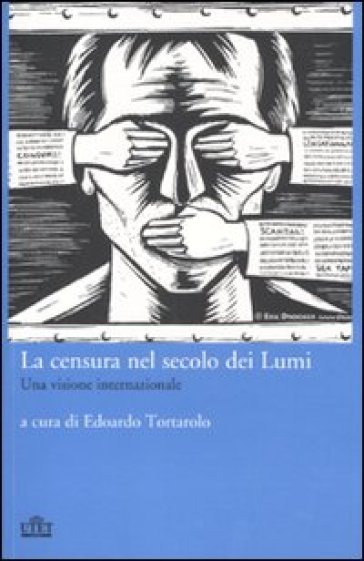 La censura nel secolo dei Lumi. Una visione internazionale - Edoardo Tortarolo