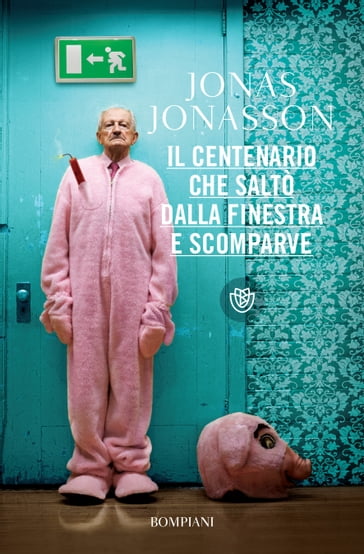 Il centenario che saltò dalla finestra e scomparve - Jonas Jonasson