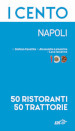 I cento. Napoli. 50 ristoranti + 50 trattorie