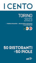 I cento di Torino 2023. 50 ristoranti + 50 piole