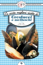 Le cento migliori ricette di crostacei e molluschi