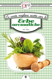 Le cento migliori ricette con le erbe aromatiche