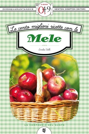 Le cento migliori ricette con le mele - Emilia Valli