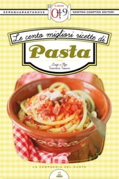 Le cento migliori ricette di pasta