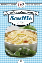 Le cento migliori ricette di soufflé