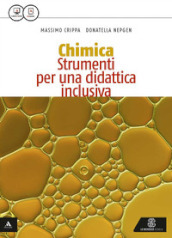 Al centro della chimica. Strumenti per una didattica inclusiva. Per gli Ist. tecnici. Con e-book. Con espansione online