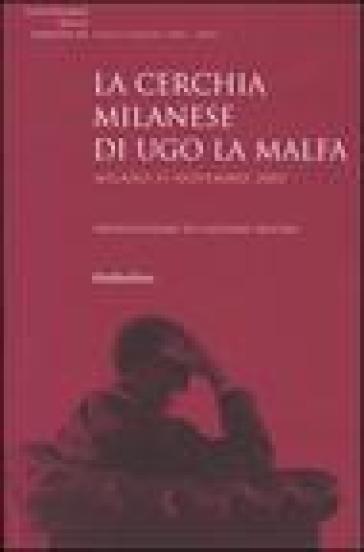 La cerchia milanese di Ugo La Malfa. Atti del Convegno (Milano, 17 novembre 2003)