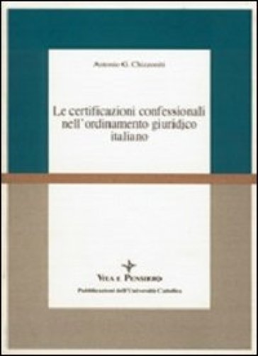 Le certificazioni confessionali nell'ordinamento giuridico italiano - Antonio Giuseppe Chizzoniti