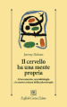 Il cervello ha una mente propria. Attaccamento, neurobiologia e la nuova scienza della psicoterapia