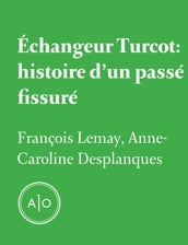 Échangeur Turcot: histoire d un passé fissuré