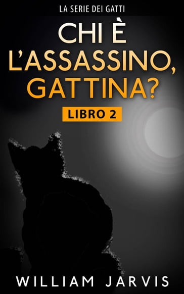 chi è l'assassino, gattina? - William Jarvis