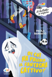 Di chi ha paura il fantasma cattivo? Ediz. a colori