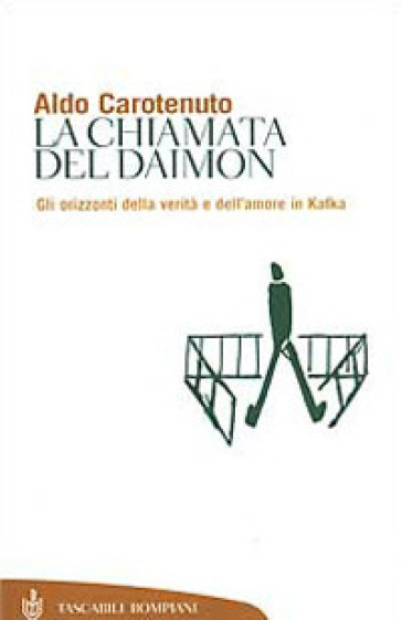 La chiamata del Daimon. Gli orizzonti della verità e dell'amore in Kafka - Aldo Carotenuto
