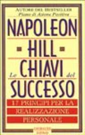 Le chiavi del successo. 17 principi per la realizzazione personale