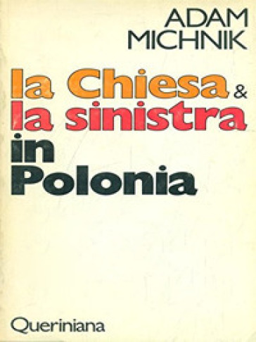 La chiesa e la sinistra in Polonia - Adam Michnik