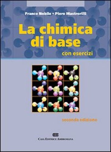 La chimica di base. Con esercizi - Franco Nobile - Piero Mastrorilli