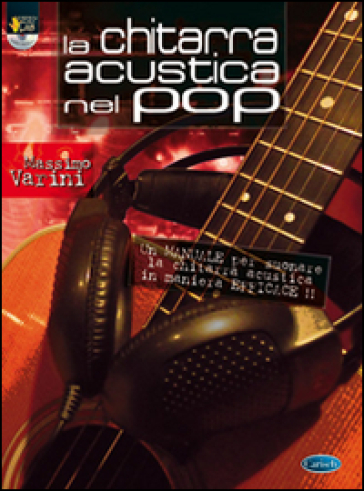 La chitarra acustica nel pop. Con DVD - Massimo Varini