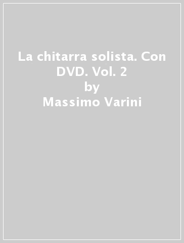 La chitarra solista. Con DVD. Vol. 2 - Massimo Varini