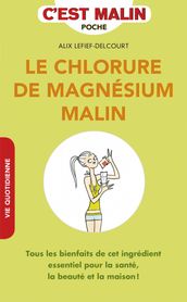 Le chlorure de magnésium, c est malin