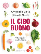 Il cibo buono. C è più gusto a nutrirsi bene