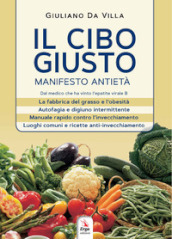 Il cibo giusto. Il manifesto antietà