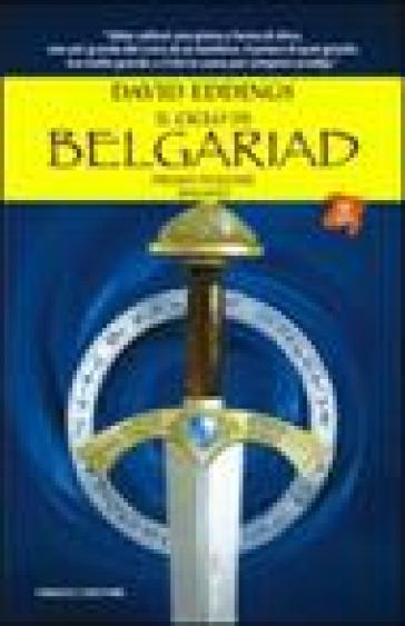 Il ciclo di Belgariad. 1: Il segno della profezia-La regina della stregoneria - David Eddings