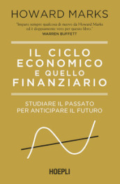 Il ciclo economico e quello finanziario. Studiare il passato per anticipare il futuro