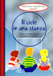 Il cielo in una stanza. Come animare giochi in ambienti chiusi