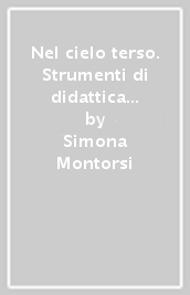 Nel cielo terso. Strumenti di didattica inclusiva. Per il biennio degli Ist. tecnici. Con ebook. Con espansione online